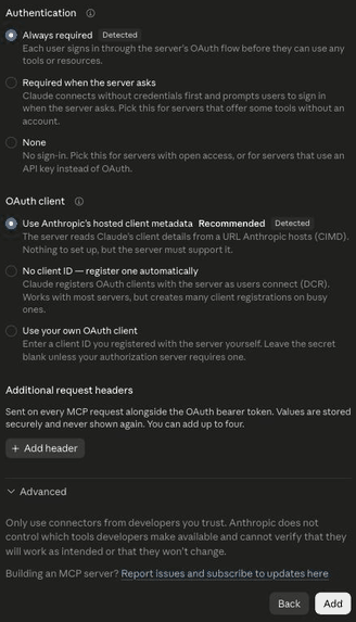 The connector options screen. Authentication: Always required, marked Detected and selected. OAuth client: Use Anthropic’s hosted client metadata, marked Recommended and Detected, and selected. Additional request headers: none. Advanced: closed.